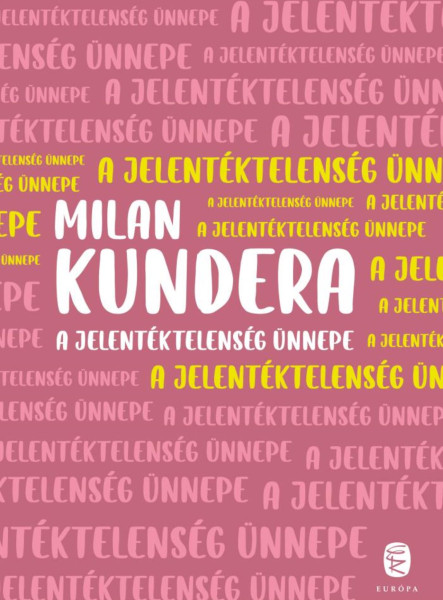 A JELENTÉKTELENSÉG ÜNNEPE