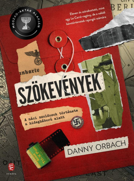 SZÖKEVÉNYEK- A NÁCI ZSOLDOSOK TÖRTÉNETE A HIDEGHÁBORÚ ALATT