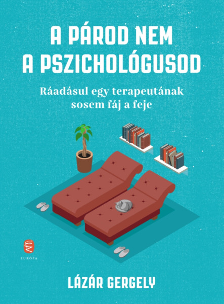 A PÁROD NEM A PSZICHOLÓGUSOD