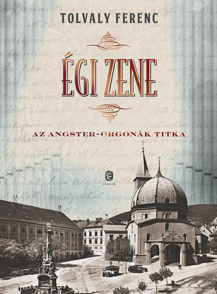 ÉGI ZENE - AZ ANGSTER-ORGONÁK TITKA