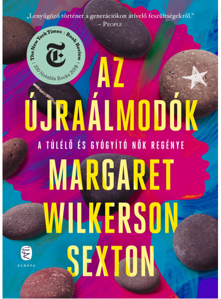 AZ ÚJRAÁLMODÓK - A TÚLÉLŐ ÉS GYÓGYÍTÓ NŐK REGÉNYE AZ ÚJRAÁLMODÓK - A TÚLÉLŐ ÉS GYÓGYÍTÓ NŐK REGÉNYE