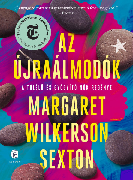AZ ÚJRAÁLMODÓK - A TÚLÉLŐ ÉS GYÓGYÍTÓ NŐK REGÉNYE