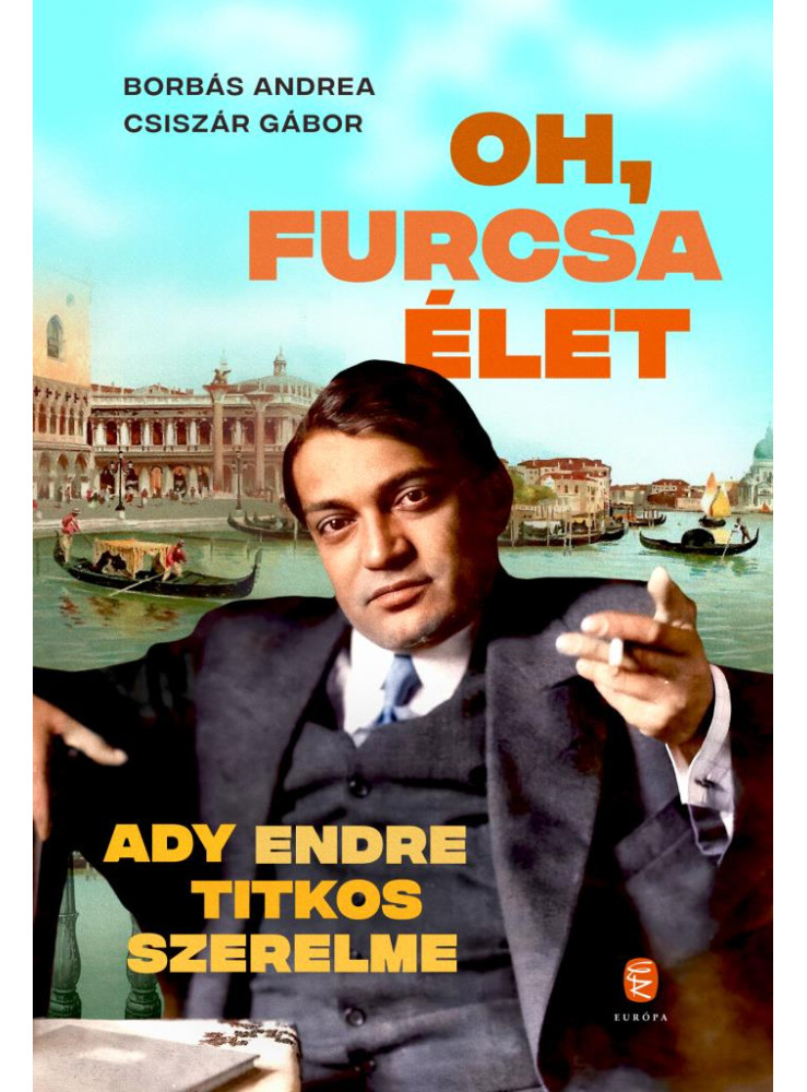 OH, FURCSA ÉLET - ADY ENDRE TITKOS SZERELME