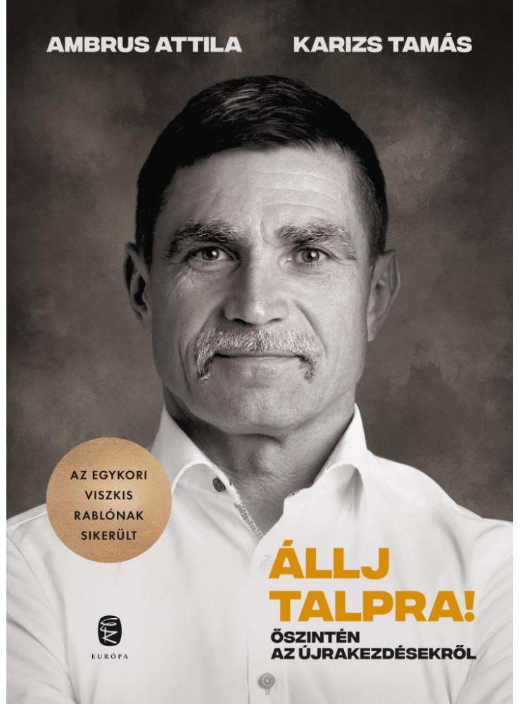 ÁLLJ TALPRA! - ŐSZINTÉN AZ ÚJRAKEZDÉSEKRŐL ÁLLJ TALPRA! - ŐSZINTÉN AZ ÚJRAKEZDÉSEKRŐL