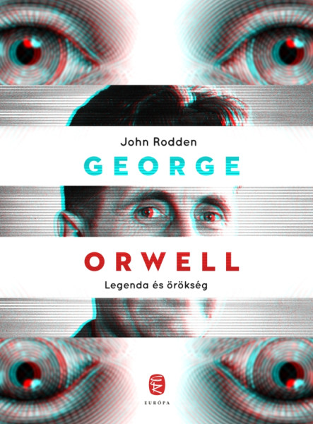 GEORGE ORWELL - LEGENDA ÉS ÖRÖKSÉG