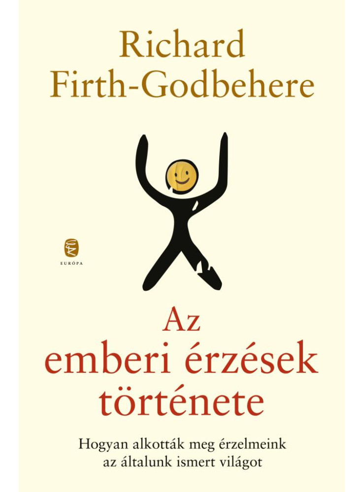 AZ EMBERI ÉRZÉSEK TÖRTÉNETE AZ EMBERI ÉRZÉSEK TÖRTÉNETE