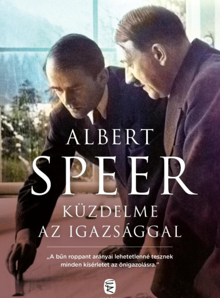 ALBERT SPEER KÜZDELME AZ IGAZSÁGGAL