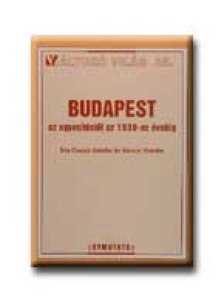 BUDAPEST AZ EGYESITÉSTŐL AZ 1930-AS ÉVEKIG - VÁLTOZÓ VILÁG 25. -