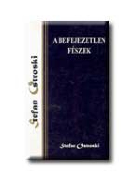 A BEFEJEZETLEN FÉSZEK