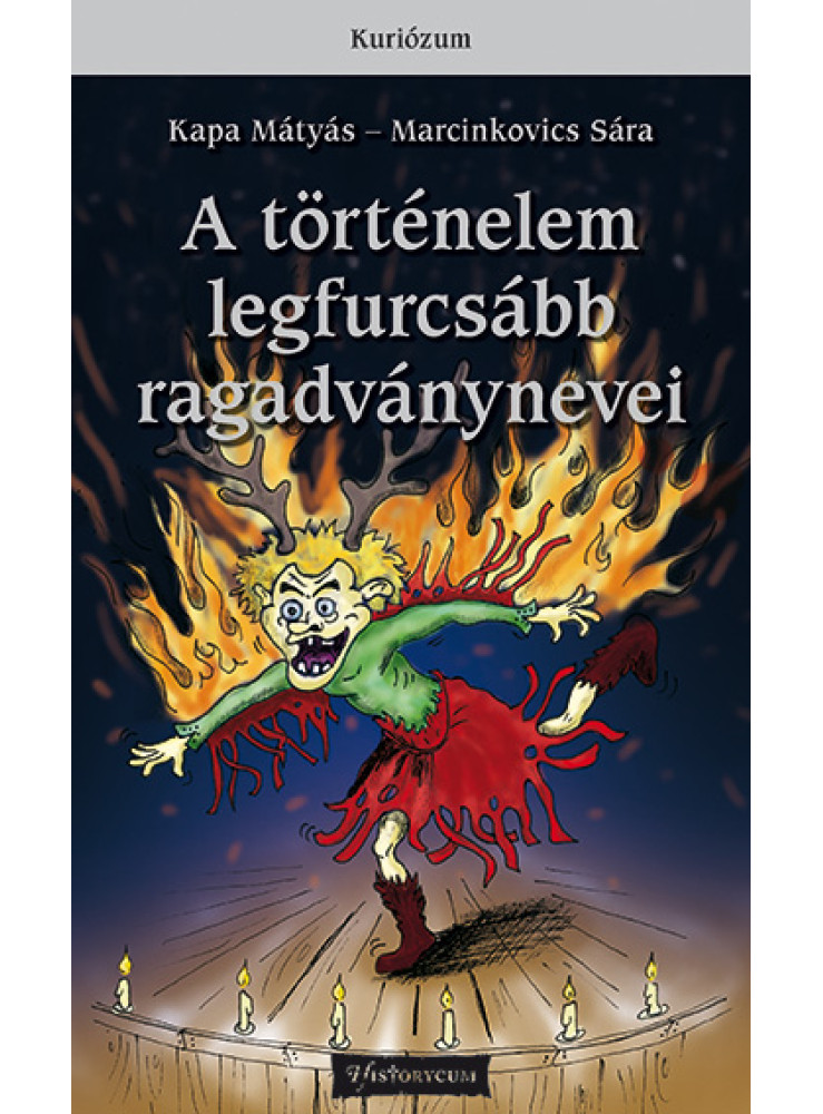 A történelem legfurcsább ragadványnevei (ekönyv) A történelem legfurcsább ragadványnevei (ekönyv)