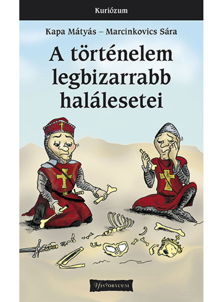 A történelem legbizarrabb halálesetei (ekönyv) A történelem legbizarrabb halálesetei (ekönyv)