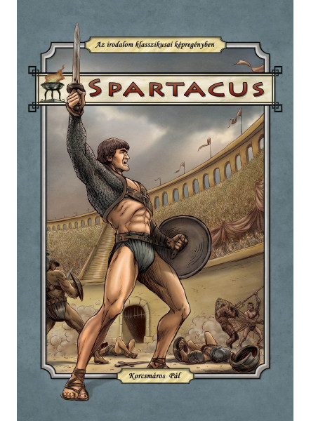 SPARTACUS - AZ IRODALOM KLASSZIKUSAI KÉPREGÉNYBEN