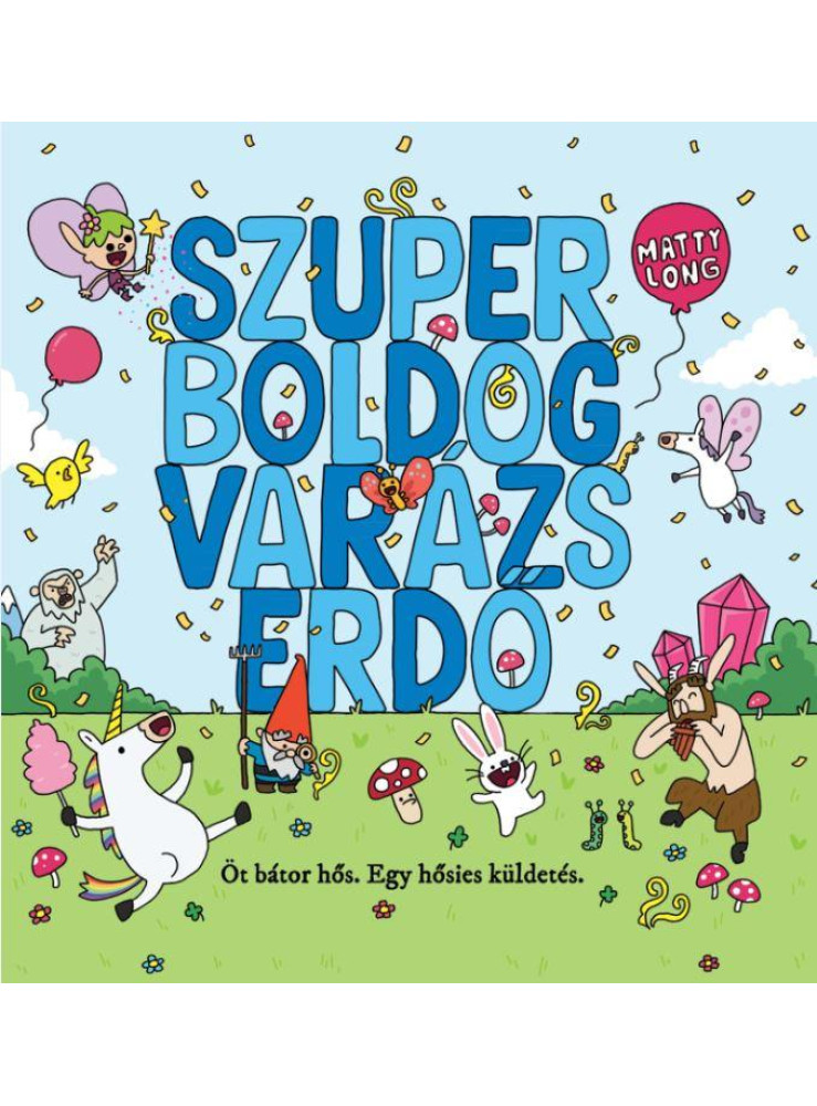 SZUPER BOLDOG VARÁZSERDŐ SZUPER BOLDOG VARÁZSERDŐ