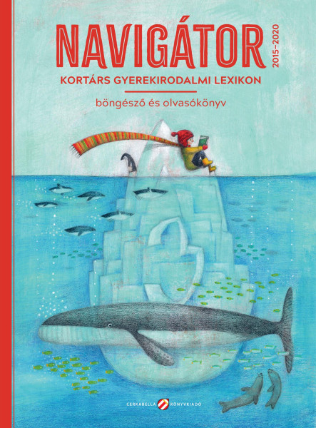 NAVIGÁTOR 3. - KORTÁRS GYEREKIRODALMI LEXIKON, BÖNGÉSZŐ ÉS OLVASÓKÖNYV