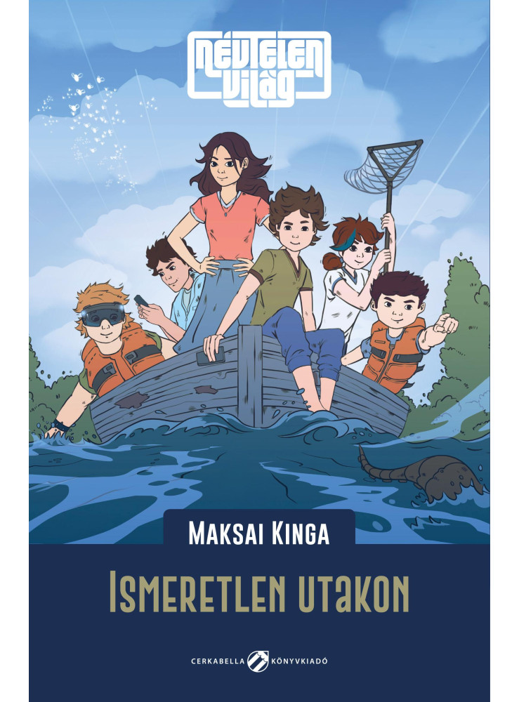 NÉVTELEN VILÁG - ISMERETLEN UTAKON