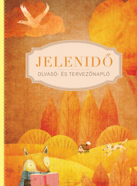 JELENIDŐ - OLVASÓ- ÉS TERVEZŐNAPLÓ