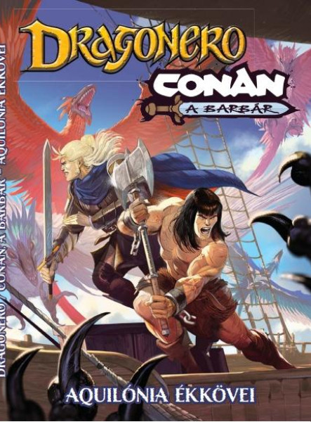 DRAGONERO CONAN  A BARBÁR - AQUILONIA ÉKKÖVEI -