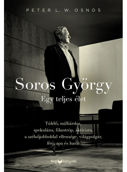 SOROS GYÖRGY: EGY TELJES ÉLET