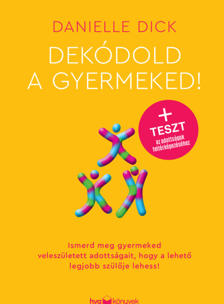 DEKÓDOLD A GYERMEKED!