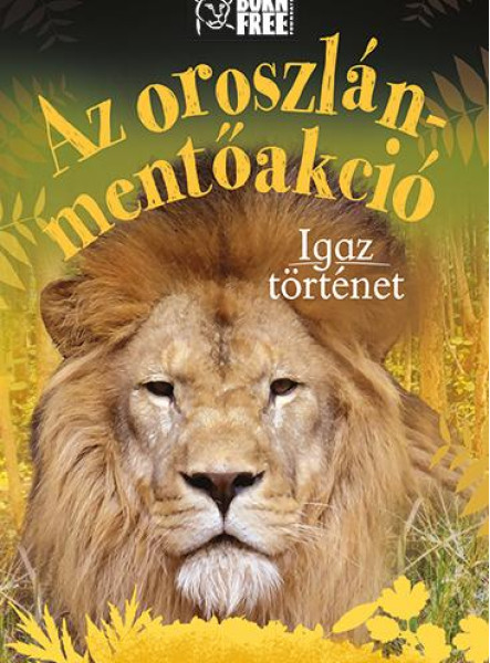 AZ OROSZLÁN-MENTŐAKCIÓ - IGAZ TÖRTÉNET