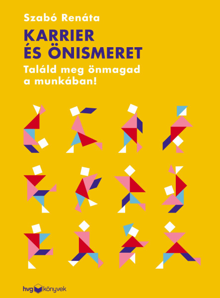 KARRIER ÉS ÖNISMERET - TALÁLD MEG ÖNMAGAD A MUNKÁBAN!