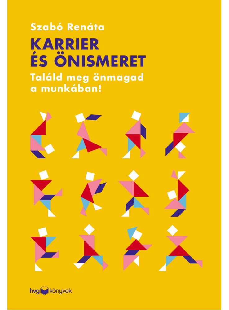 KARRIER ÉS ÖNISMERET - TALÁLD MEG ÖNMAGAD A MUNKÁBAN! KARRIER ÉS ÖNISMERET - TALÁLD MEG ÖNMAGAD A MUNKÁBAN!