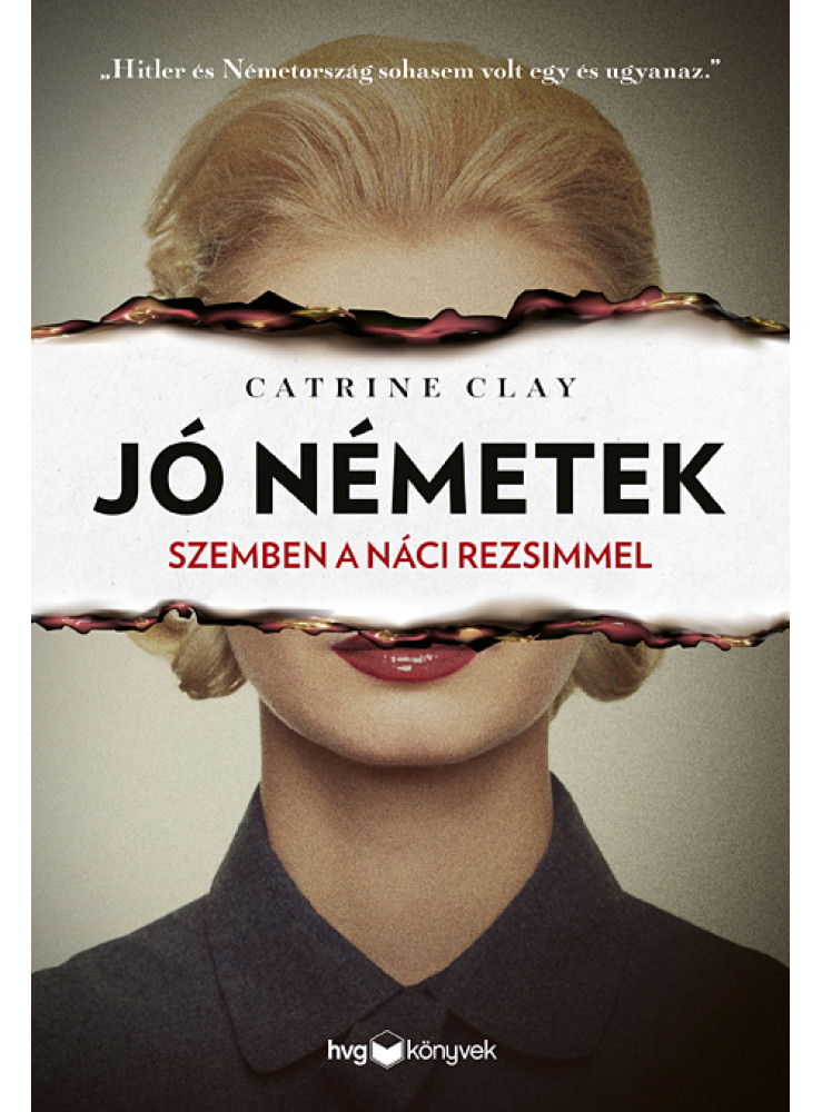 JÓ NÉMETEK - SZEMBEN A NÁCI REZSIMMEL JÓ NÉMETEK - SZEMBEN A NÁCI REZSIMMEL