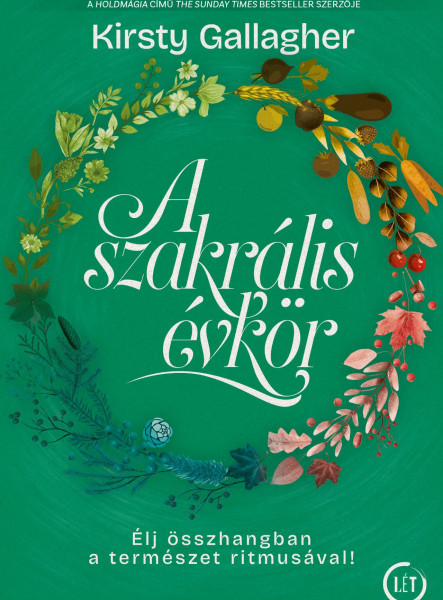 A SZAKRÁLIS ÉVKÖR - ÉLJ ÖSSZHANGBAN A TERMÉSZET RITMUSÁVAL!