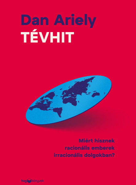 TÉVHIT - MIÉRT HISZNEK RACIONÁLIS EMBEREK IRRACIONÁLIS DOLGOKBAN?