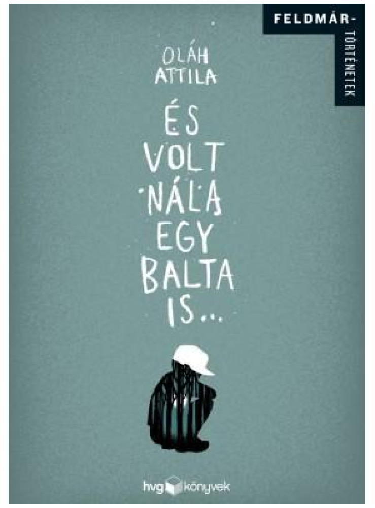ÉS VOLT NÁLA EGY BALTA IS... ÉS VOLT NÁLA EGY BALTA IS...