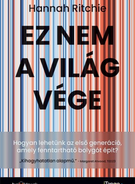 EZ NEM A VILÁGVÉGE-HOGYAN LEHETÜNK AZ ELSŐ GENERÁCIÓ, AMELY  FENNTARTHATÓ BOLYGÓ