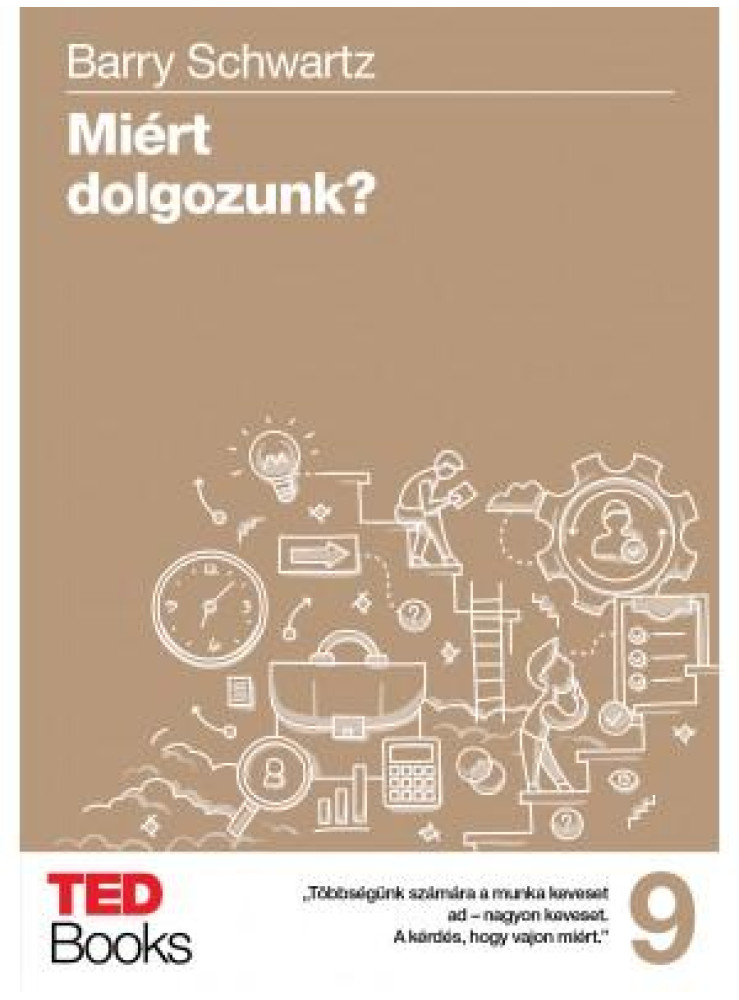 MIÉRT DOLGOZUNK? - TED BOOKS 9. MIÉRT DOLGOZUNK? - TED BOOKS 9.