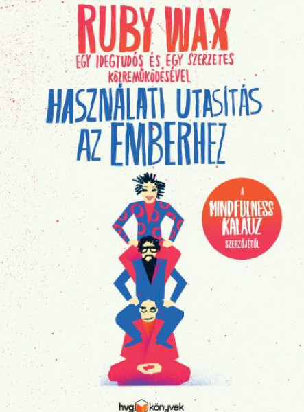HASZNÁLATI UTASÍTÁS AZ EMBERHEZ
