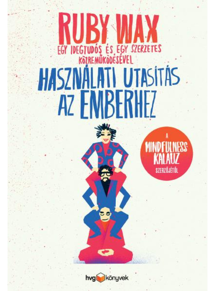 HASZNÁLATI UTASÍTÁS AZ EMBERHEZ HASZNÁLATI UTASÍTÁS AZ EMBERHEZ