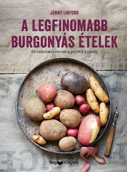 A LEGFINOMABB BURGONYÁS ÉTELEK