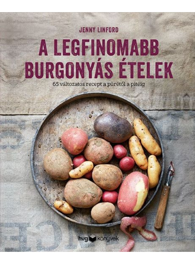 A LEGFINOMABB BURGONYÁS ÉTELEK A LEGFINOMABB BURGONYÁS ÉTELEK