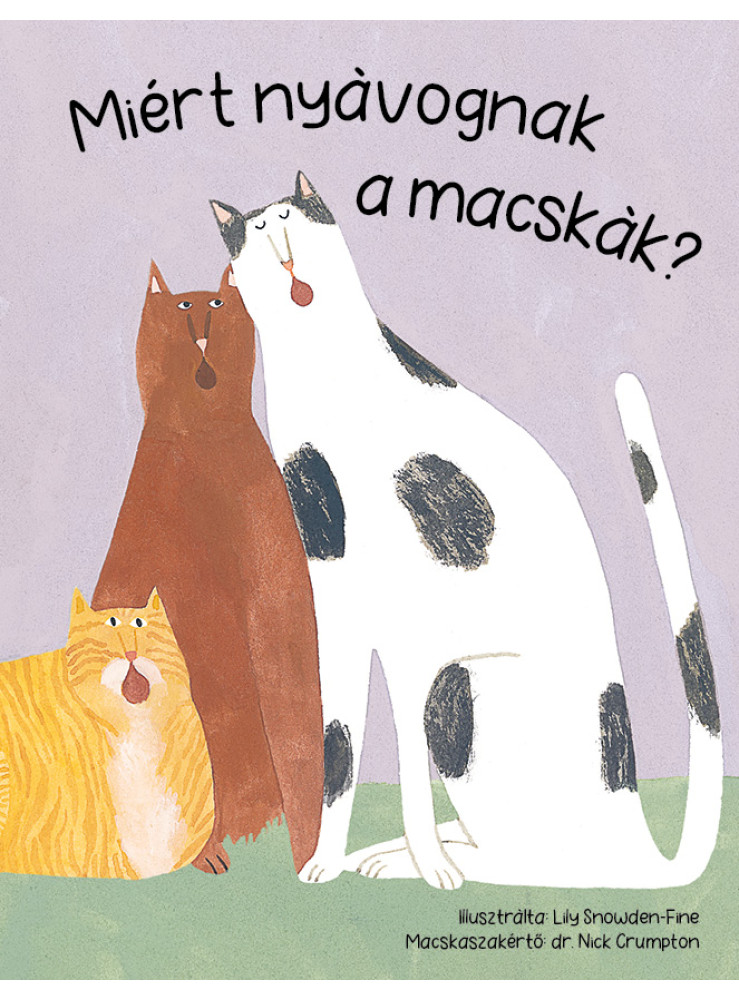 MIÉRT NYÁVOGNAK A MACSKÁK? MIÉRT NYÁVOGNAK A MACSKÁK?