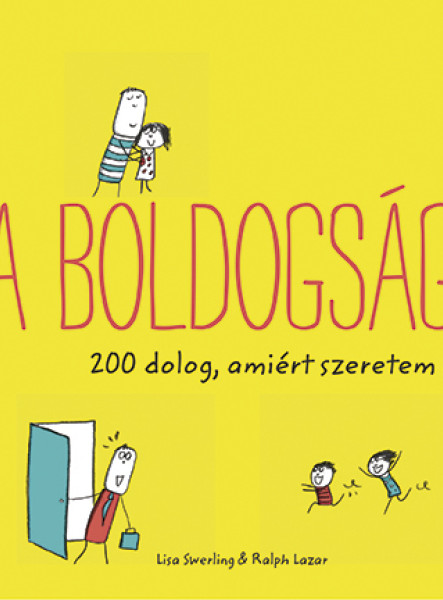 A BOLDOGSÁG 200 DOLOG, AMIÉRT SZERETEM APÁT
