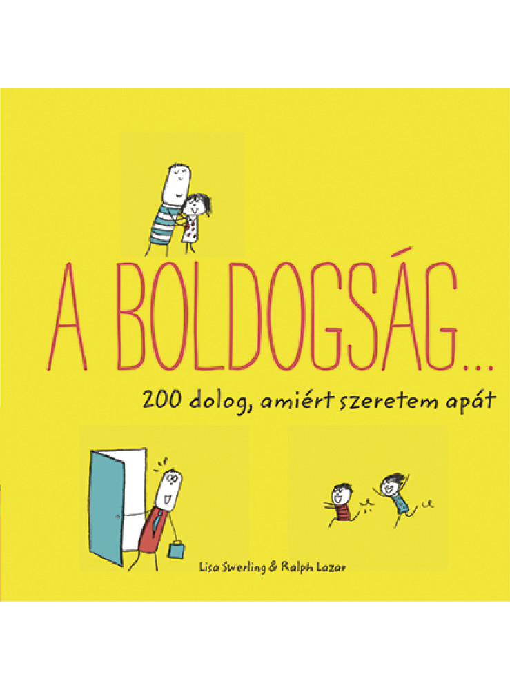 A BOLDOGSÁG 200 DOLOG, AMIÉRT SZERETEM APÁT