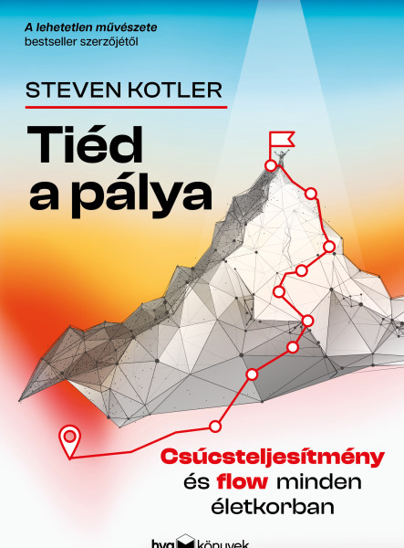 TIÉD A PÁLYA - CSÚCSTELJESÍTMÉNY ÉS FLOW MINDEN ÉLETKORBAN