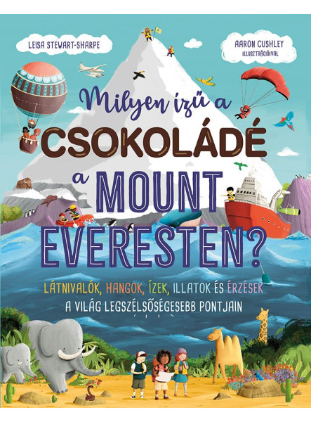 MILYEN ÍZŰ A CSOKOLÁDÉ A MOUNT EVERESTEN? MILYEN ÍZŰ A CSOKOLÁDÉ A MOUNT EVERESTEN?