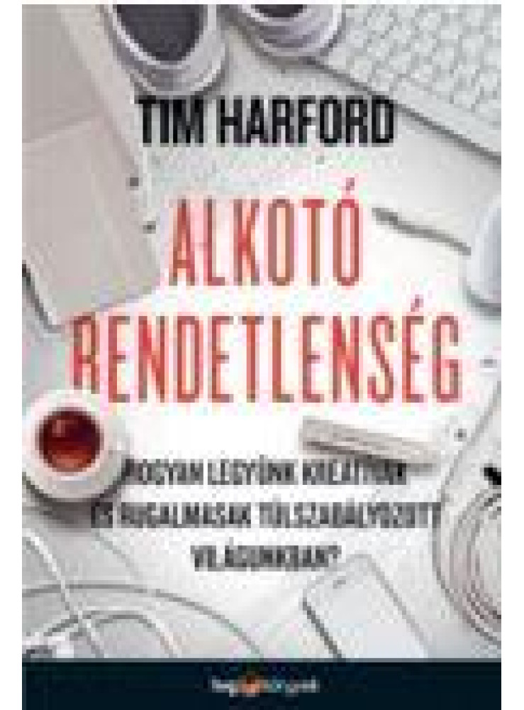 ALKOTÓ RENDETLENSÉG ALKOTÓ RENDETLENSÉG