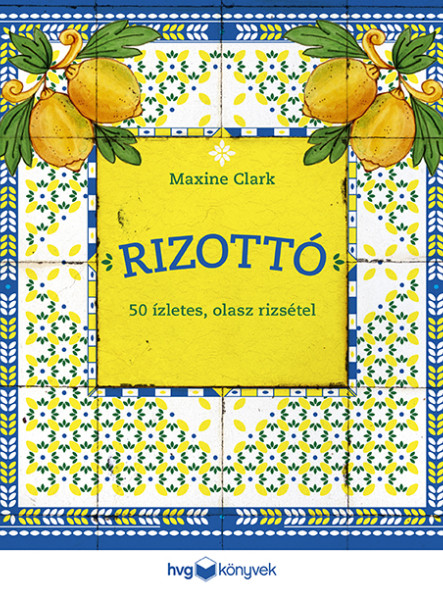 RIZOTTÓ - 50 ÍZLETES, OLASZ RIZSÉTEL
