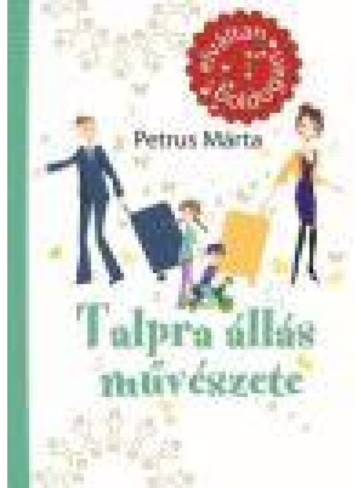TALPRA ÁLLÁS MŰVÉSZETE TALPRA ÁLLÁS MŰVÉSZETE