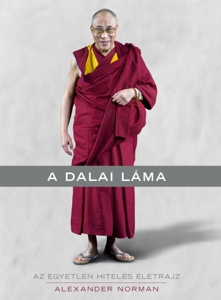 A DALAI LÁMA - AZ EGYETLEN HITELES ÉLETRAJZ