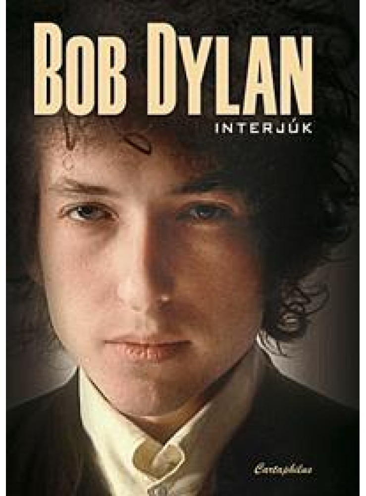 BOB DYLAN - INTERJÚK BOB DYLAN - INTERJÚK