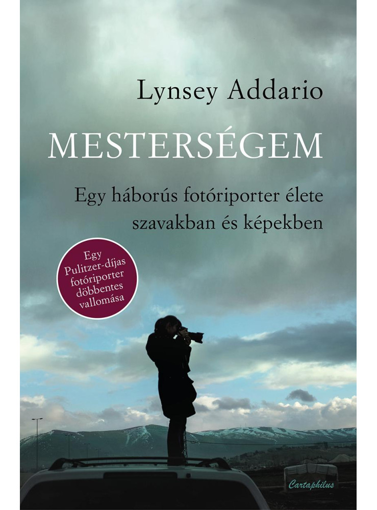 MESTERSÉGEM - EGY HÁBORÚS FOTÓRIPORTER ÉLETE SZAVAKBAN ÉS KÉPEKBEN MESTERSÉGEM - EGY HÁBORÚS FOTÓRIPORTER ÉLETE SZAVAKBAN ÉS KÉPEKBEN