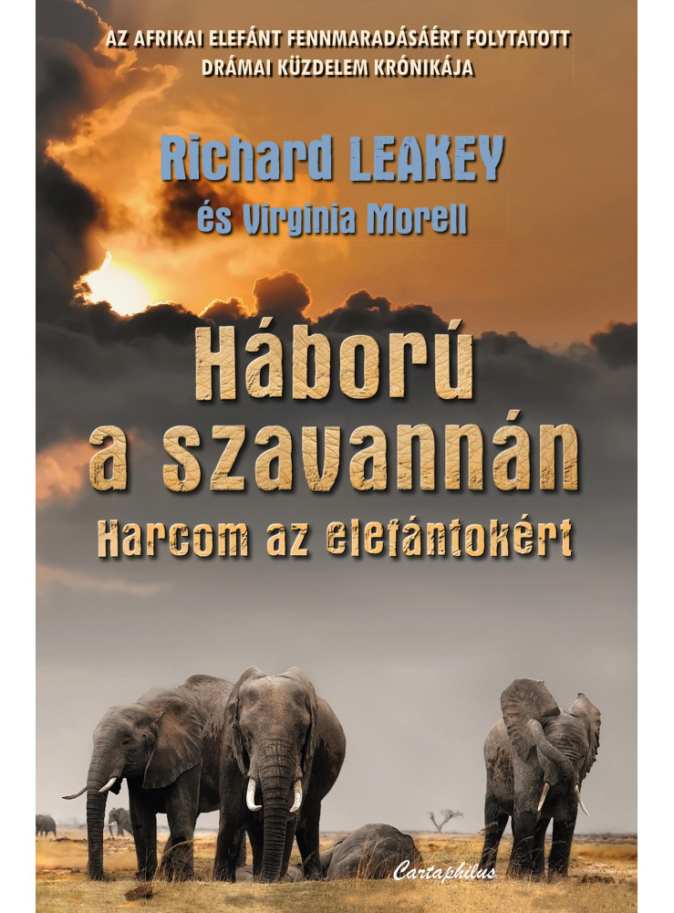 HÁBORÚ A SZAVANNÁN - HARCOM AZ ELEFÁNTOKÉRT HÁBORÚ A SZAVANNÁN - HARCOM AZ ELEFÁNTOKÉRT