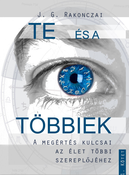 TE ÉS A TÖBBIEK - A MEGÉRTÉS KULCSAI AZ ÉLET ÉS A TÖBBI SZEREPLŐJÉHEZ