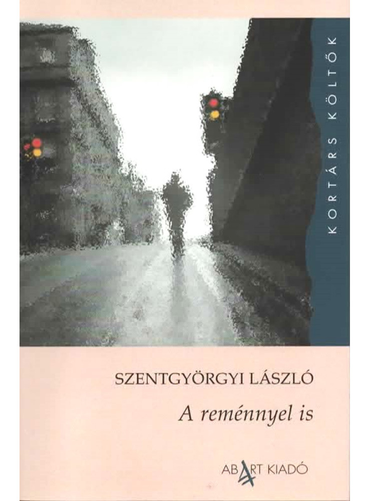A REMÉNNYEL IS - KORTÁRS KÖLTŐK